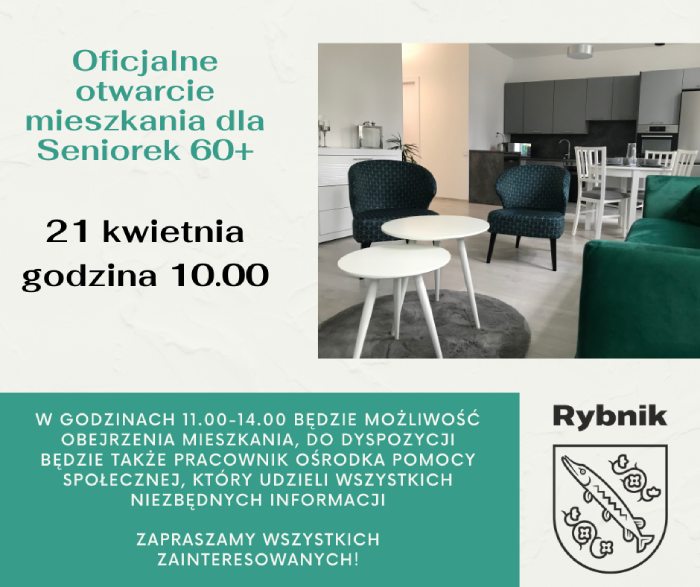 Plakat informujący o oficjalnym otwarciu mieszkania dla mieszkanek Rybnika - Seniorek 60+ przy ul. Chrobrego 13/2. Otwarcie datowane jest na czwartek 21 kwietnia w godzinach 11 do 14.